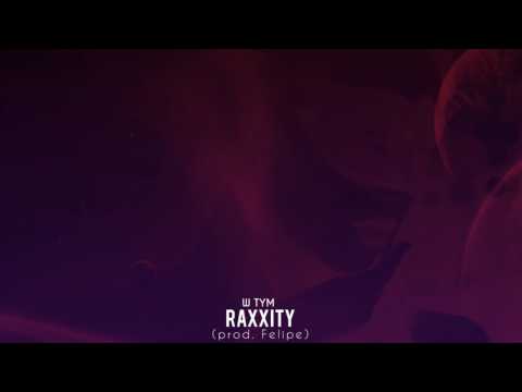 Raxxity - W tym (prod. Feliepe)