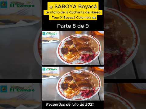 🥄 Saboyá Boyacá - Tierra de la Cucharita 🌄(Parte 8 de 9)