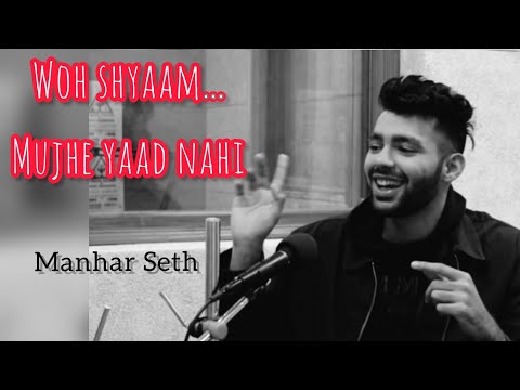 Woh Shyam Mujhe Yaad Nahi | Manhar Seth | Love Poetry (2022) | Farhan Abdul
