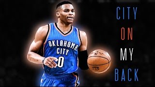 Russell Westbrook - "City On My Back" [HD]