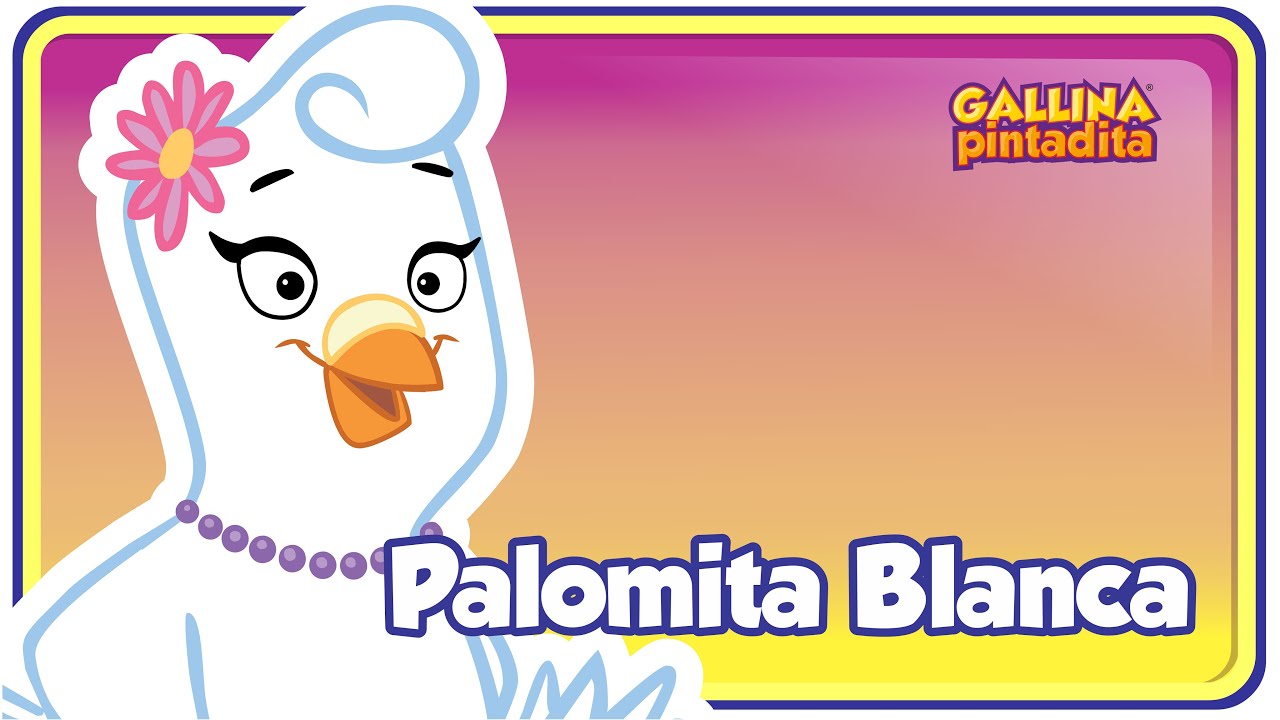 Palomita Blanca - Gallina Pintadita 1 - Oficial - Canciones infantiles para niños y bebés