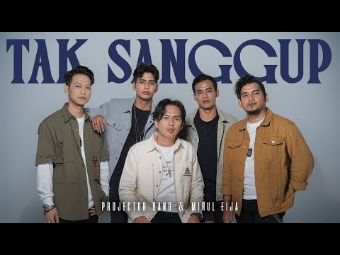 Projector band Feat Mirul Eija - Tak Sanggup (Official Music Video)