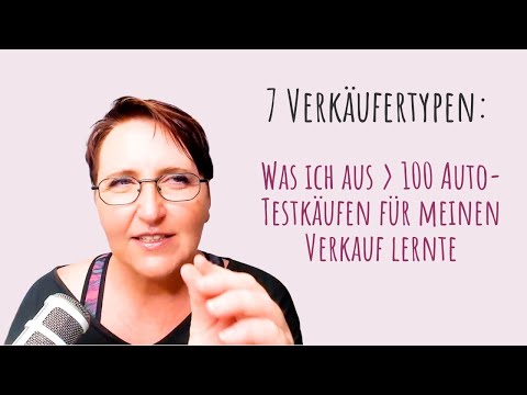 7 Verkäufertypen: Das habe ich aus mehr als 100 Auto-Testkäufen für 1:1 Verkauf gelernt