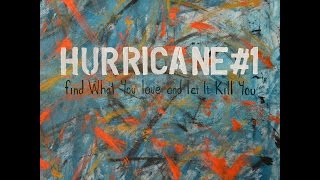 Hurricane #1 - Find What You Love and Let It Kill You (Tapete Records) [Full Album]