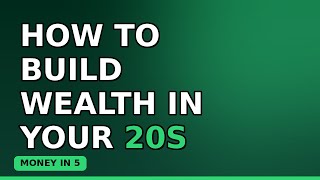 How to Build Wealth in Your 20s (Starting from Zero)
