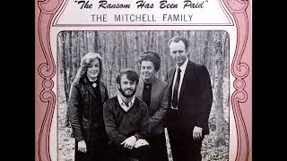 I'll Wear A White Robe - Mitchell Family
