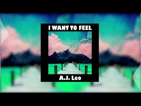 A.J. Leo - I Want To Feel (Extended Mix)
