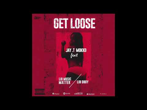 Jenken Toe -  Get Loose ft.  Libmusic Matters and Lib Dboy