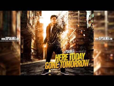 Here Today Gone Tomorrow Mixtape Vol. 1 (@djpsalm51)