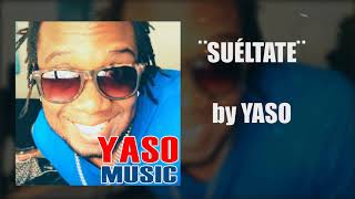 Yaso - Suéltate (Audio)