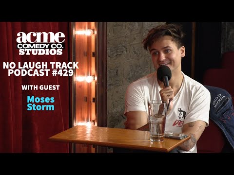 No Laugh Track EP429 with Moses Storm