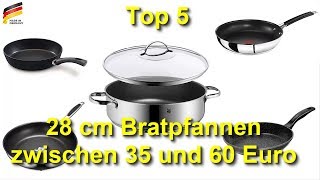 Die 5 besten 28 cm Bratpfannen 2021 zwischen 35 und 60 Euro