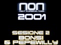 NoN 2001 Sesione 2 Bonsi & Pepewilly 