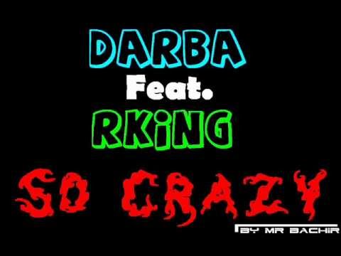 Darba feat. Rking - So Crazy Official Song [HD]