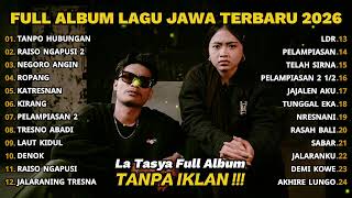 Download lagu TANPO HUBUNGAN - LA TASYA FULL ALBUM - LAGU JAWA TERBARU 2026 mp3