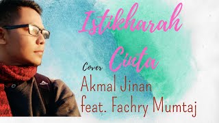 Download lagu Istikharah Cinta | Cover Akustik | Akmal Jinan - Fachry Mumtaj mp3