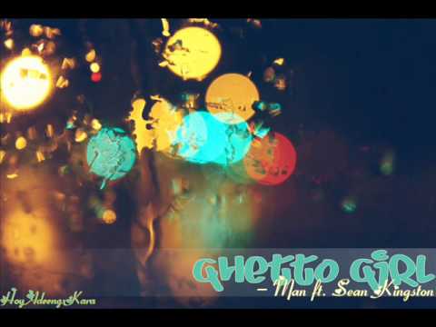 Ghetto Girl - Mann ft. Sean Kingston [Lyrics]