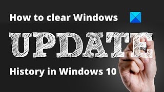 How to clear Windows Update History in Windows 11/10