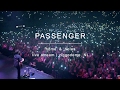 Passenger | 'Home' & 'Holes' - Live Stream - Ziggo Dome, Amsterdam