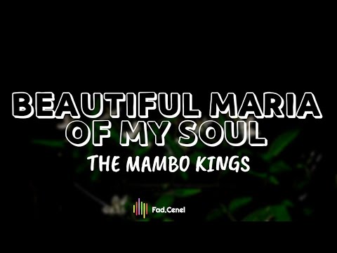 The Mambo Kings - Beautiful Maria of My Soul ( Lyrics )