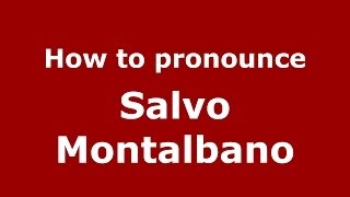 How to pronounce Salvo Montalbano