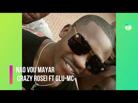 NÃo Vou Mayar Crazy Rosei ft Glu mc