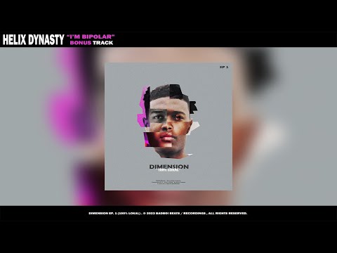 Helix Dynasty - "I'm bipolar" (Bonus Track) | Dimension Ep. 1