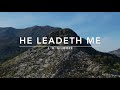 He Leadeth Me Songs And Everlasting Joy