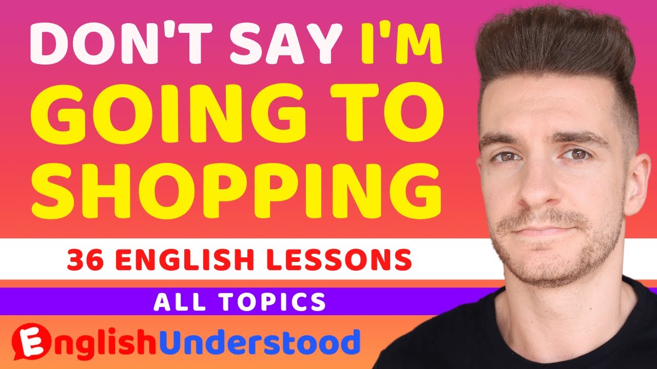 Learn English In 10 Minutes (36 English Lessons: Grammar, Common Mistakes, Pronunciation,Vocabulary)