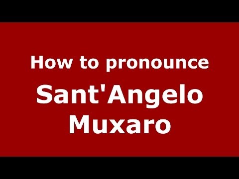 How to pronounce Sant'Angelo Muxaro (Italian/Italy) - PronounceNames.com