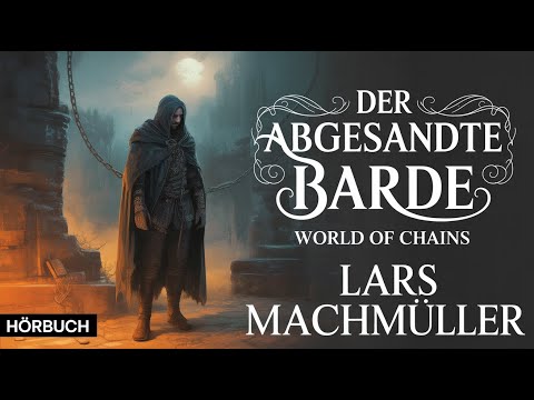 Ein Barde erwacht in einer Welt der Ketten und dunklen Geheimnisse Teil 2