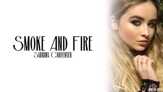 Sabrina Carpenter - Smoke And Fire (Lyrics)