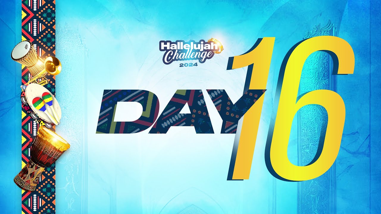 HALLELUJAH CHALLENGE || FEB 2024 || DAY 16