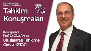 Tahkim Konuşmaları- Uluslararası Tahkime Giriş ve ISTAC-Prof. Dr. Ziya