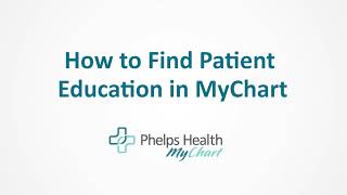How to Find Patient Education in MyChart | Phelps Health