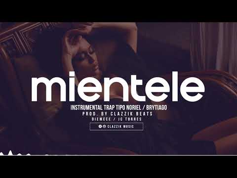 Instrumental Trap Tipo Noriel - Brytiago // MIÉNTELE // Clazzik Beats