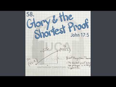 58. Glory & the Shortest Proof - John 17:5