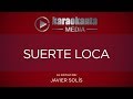 Karaokanta - Javier Solís - Suerte loca