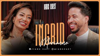[IMPERDÍVEL] ESTE EPISÓDIO SE SUPEROU - INGRID MARIANNO NO IANG CAST #iang #podcast