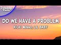 Nicki Minaj Lil Baby Do We Have A Problem Clean Lyrics