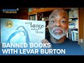 Reading in 2022 with Levar Burton | The Daily Show