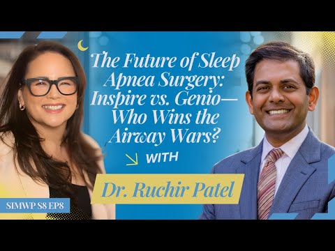 S8:E8 – The Future of Sleep Apnea Surgery: Inspire vs. Genio ft. Dr Ruchir Patel
