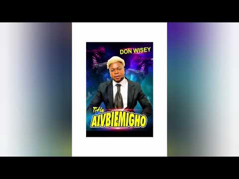Don wisey - Aivbiemigho ( official audio )