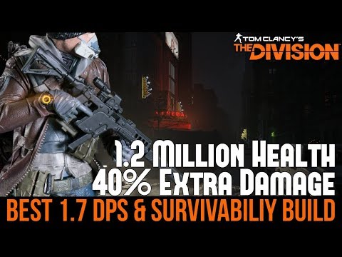 The Division: BEST 1.7 DPS and SURVIVABILITY BUILD! 1.2 Million Health & 40% Extra Damage!