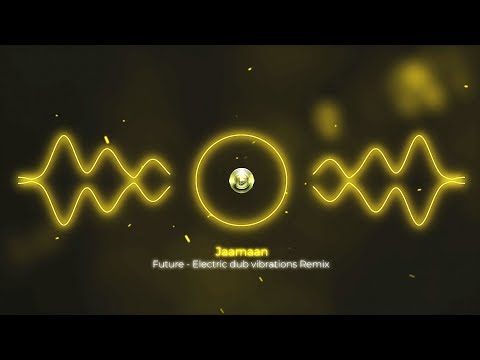 Future - Electric dub vibrations Remix  - Jaamaan