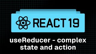 React 19 Tutorial - 29 - useReducer (complex state and actions)