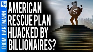 Why Is The American Rescue Plan Going to Wealthy?