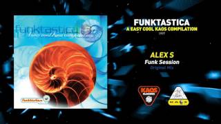 Alex S - Funk Session (Original Mix)| Funktastica-A Easy Cool Kaos Compilation (1997)