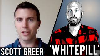 Scott Greer: New Book 'Whitepill,' Reasons for Optimism, and Getting Deleted by the Washington Post