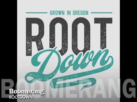 ROOTDOWN- Boomerang